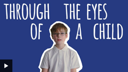 Through the eyes of a child 