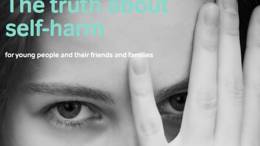 The truth about self-harm for young people and their friends and families