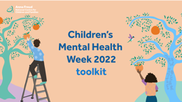 Growing together: Children’s Mental Health Week 2022 toolkit of resources