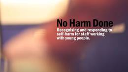 No harm done: recognising and dealing with self-harm
